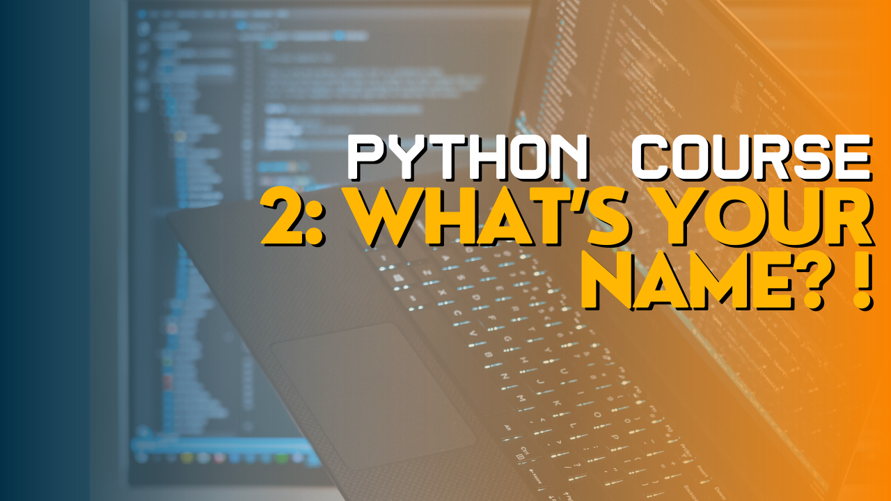 Python basics 2: What's your name?